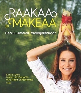 Raakaa ja makeaa: Herkullisimmat raakajälkiruuat (Unknown Binding)