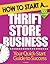 How to Start a Thrift Store Business: Essential Start Up Tips to Boost Your Thrift Store Business Success
