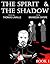 The Spirit and The Shadow (Book 1)