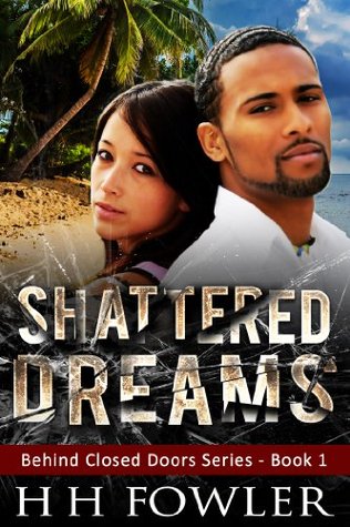 Shattered Dreams (Behind Closed Doors #1)