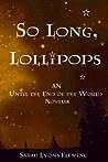 So Long, Lollipops by Sarah Lyons Fleming