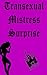 Transexual Mistress Surprise (Mistress Beka Sex Stories Book 6)