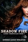 Shadow Fire by Kimber Leigh Wheaton