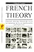 French Theory, Foucault, Derrida, Deleuze & Cie et les mutations de la vie intellectuelle aux Etats-Unis