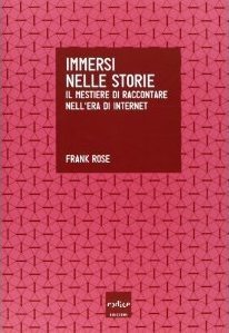 Immersi nelle storie. Il mestiere di raccontare nell'era di Internet