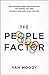 The People Factor: How Building Great Relationships and Ending Bad Ones Unlocks Your God-Given Purpose