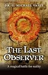 Last Observer by G. Michael Vasey