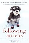 Following Atticus by Tom      Ryan