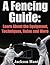 A Fencing Guide: Learn About the Equipment, Techniques, Rules and More