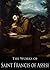The Works of Saint Francis of Assisi: Admonitions, Prayers of Saint Francis Assisi, Six Letters of Saint Francis Assisi