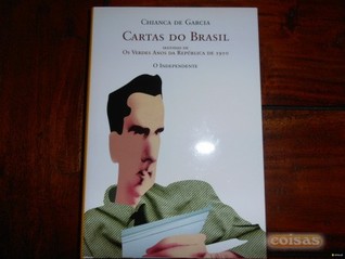 Cartas do Brasil seguidas de Os Verdes Anos da República de 1910 (Hardcover)