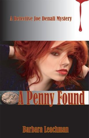 A Penny Found (Detective Joe Denali Series Book 1)