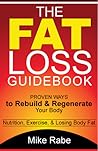The Fat Loss Guidebook: Proven Ways to Rebuild & Regenerate Your Body