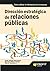 DIRECCIÓN ESTRATÉGICA DE RELACIONES PÚBLICAS: Cómo utilizar la información en la empresa (Spanish Edition)