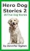 Hero Dog Stories 2: 18 True Stories of Amazing Dogs