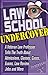 Law School Undercover: A Ve...
