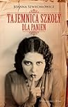 Tajemnica szkoły dla panien by Joanna Szwechłowicz