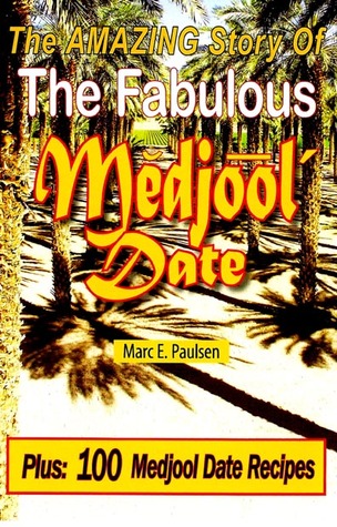 The Amazing Story Of The Fabulous Medjool Date (Paperback)