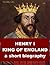 Henry I, King of England - A Short Biography by William Hunt