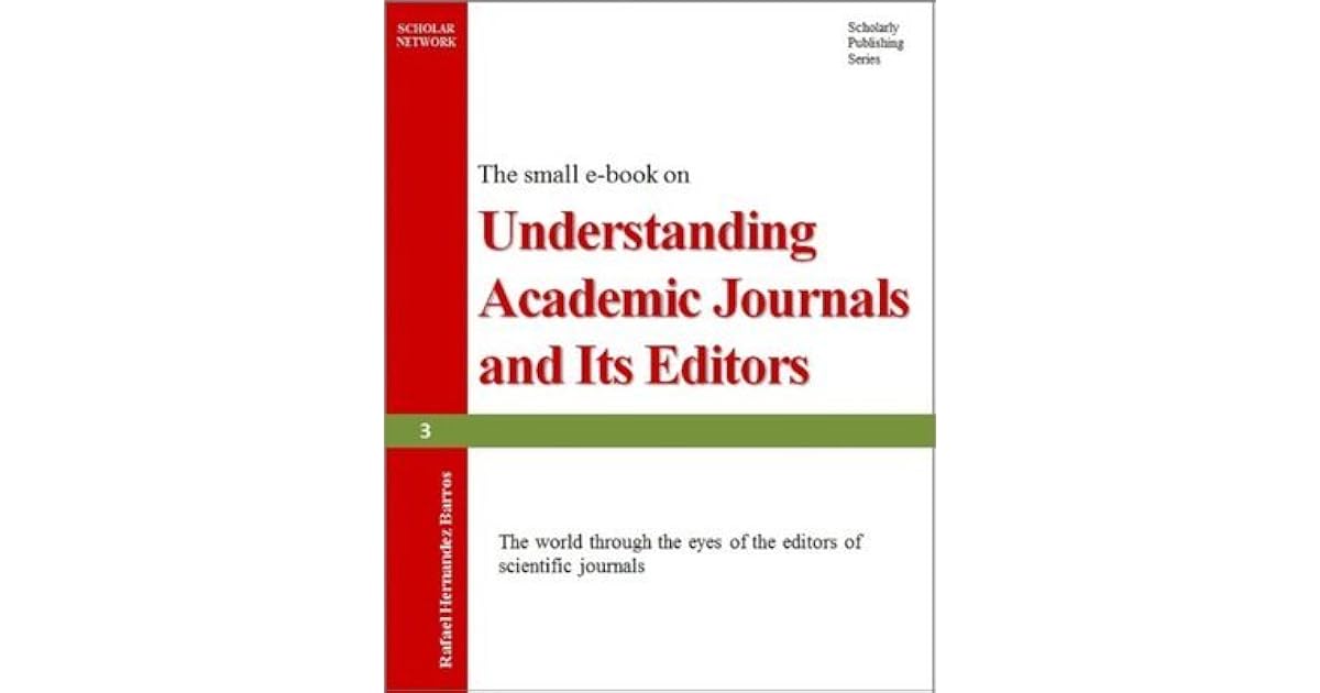 Understanding Academic Journals and its Editors The world through the