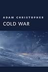 Cold War by Adam Christopher