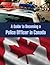 A Guide to Becoming a Police Officer in Canada