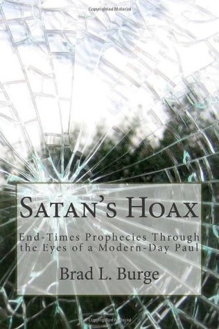Satan’s Hoax: End-Times Prophecies Through the Eyes of a Modern-Day Paul (Kindle Edition)