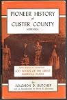 Pioneer History of Custer County Nebraska, with which is combined Sod Houses of the Great American Plains