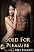 Sold For Pleasure (Masters of Bondage and Depravity Vol. 1)