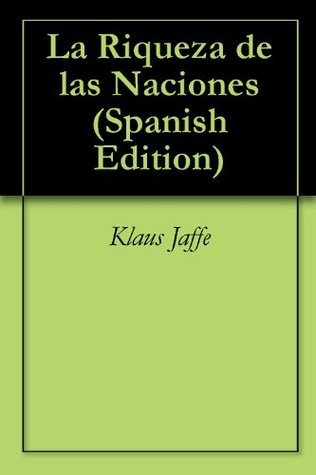 La Riqueza de las Naciones: Una visión interdisciplinaria (Spanish Edition)