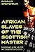 African Slaves of the Scottish Master