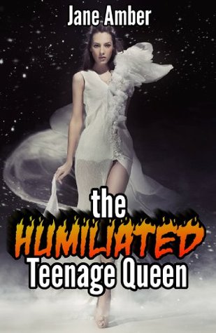 The Humiliated Teenage Queen (m/f, forced pseudo incest, spanking) (Age of Dragon Sex Book 3)