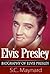 Elvis Presley : Life and Times of The King: Biography of Elvis Presley