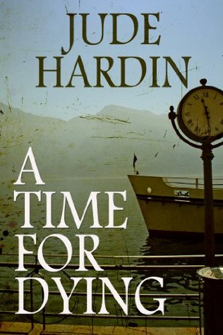 A Time for Dying (Kindle Edition)