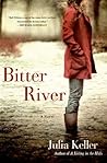 Bitter River by Julia  Keller