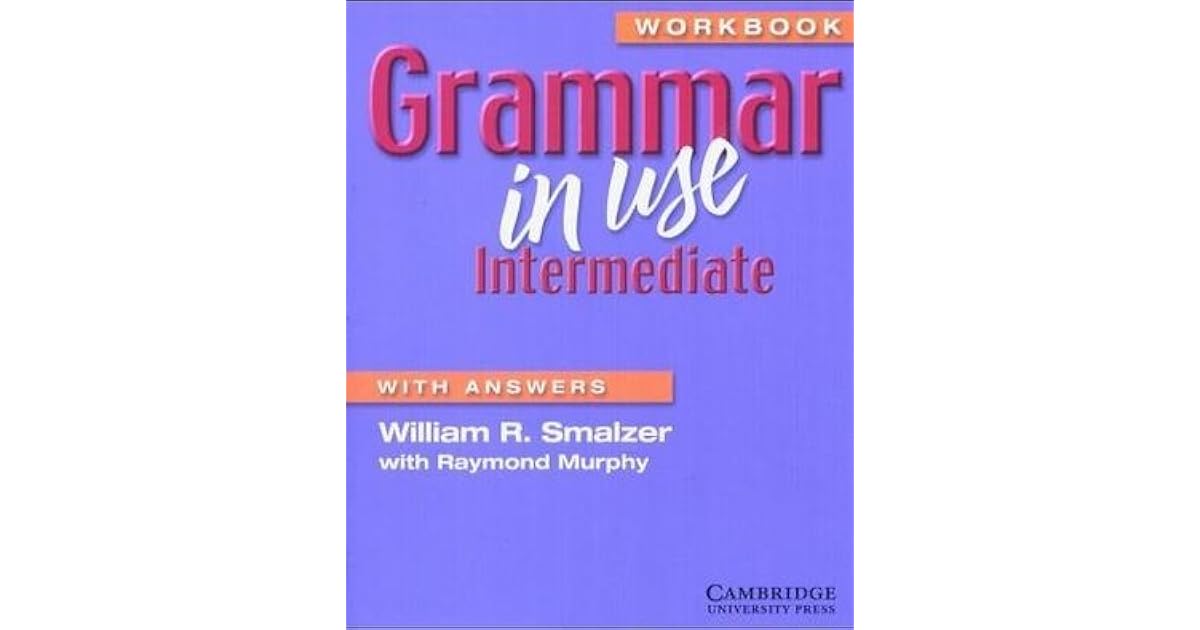 Grammar in Use. Intermediate. With Answers. Workbook by Raymond Murphy