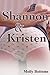 Shannon and Kristen