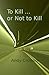 To Kill or Not to Kill (The Joseph Lindahl Mysteries Book 2)