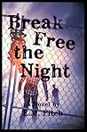 Break Free the Night by E.M. Fitch