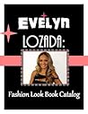 Evelyn Lozada: Fashion Look Book Catalog (The Celebrity Fashion Look Book Catalog 1)