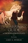 A Warrior's Guide to the Seven Spirits of God Part 1: Basic Training Book cover for A Warrior's Guide to the Seven Spirits of God Part 1: Basic Training