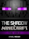 Minecraft: The Shadow of Minecraft: The Voice - A Minecraft Novel