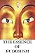 The Essence of Buddhism