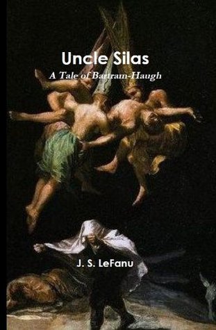 Uncle Silas: A Tale of Bartram-Haugh