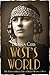 West's World: The Extraordinary Life of Dame Rebecca West