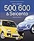 Fiat & Abarth 500, 600 & Seicento - 1936 to 2010