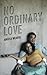 No Ordinary Love by Angela Weaver