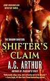 Shifter's Claim by A.C. Arthur Shifter's Claim by A.C. Arthur