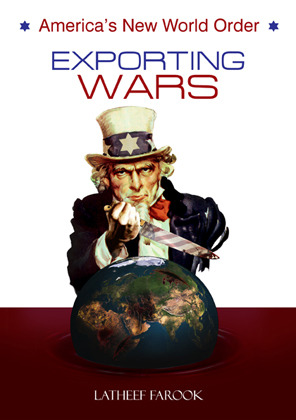 America's New World Order: Exporting Wars