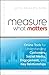 Measure What Matters: Online Tools For Understanding Customers, Social Media, Engagement, and Key Relationships